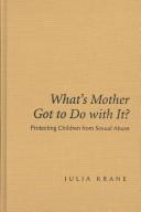 What's mother got to do with it? by Julia Krane