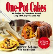 Cover of: One-pot cakes: 60 recipes for cakes from scratch using a pot, a spoon, and a pan