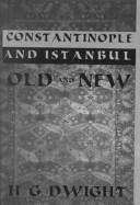 Cover of: Constantinople and Istanbul, old and new