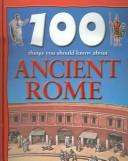 100 things you should know about Ancient Rome by Fiona MacDonald, Richard Tames