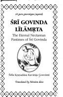 Cover of: Śrī Govinda līlāmr̥ta: the eternal nectarean pastimes of Śrī Govinda
