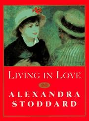 Cover of: Living in love by Alexandra Stoddard