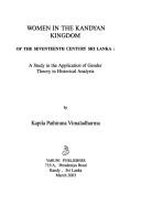 Cover of: Women in the Kandyan kingdom of the seventeenth century Sri Lanka: a study in the application of gender theory in historical analysis