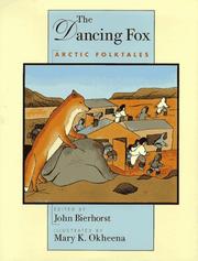 Cover of: The dancing fox by edited by John Bierhorst ; illustrated by Mary K. Okheena.
