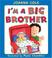Cover of: I'm a big brother