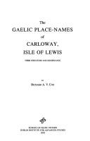 Cover of: The Gaelic place-names of Carloway, Isle of Lewis: their structure and significance