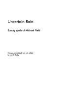 Uncertain rain : sundry spells of Michael Field