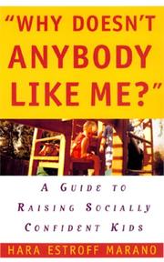 Cover of: Why doesn't anybody like me: a guide to raising socially confident kids