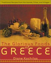 Cover of: The Glorious Foods of Greece: Traditional Recipes from the Islands, Cities, and Villages