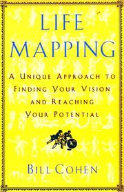 Cover of: Life mapping: a unique approach to finding your vision and reaching your potential