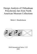 Design analysis of Chihuahuan polychrome jars from North American museum collections by Mitch J. Hendrickson