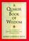 Cover of: A Quaker book of wisdom