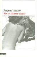 Cover of: No lo llames amor by Angela Vallvey