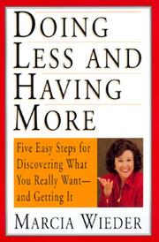 Cover of: Doing less and having more by Marcia Wieder