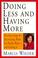 Cover of: Doing less and having more