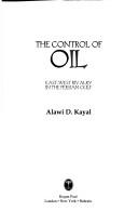 The control of oil by Alawi D. Kayal