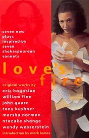 Cover of: Love's fire: seven new plays inspired by seven Shakespearean sonnets : original works