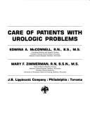 Care of patients with urologic problems by Edwina A. McConnell