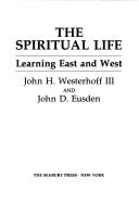 Cover of: The spiritual life by John H. Westerhoff