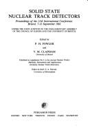 Solid state nuclear track detectors : proceedings of the 11th international conference, Bristol, 7-12 September, 1981 under the joint auspices of the Parliamentary Assembly of the Council of Europe an