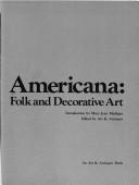 Cover of: Americana, folk and decorative art by introduction by Mary Jean Madigan ; edited by Art & antiques.