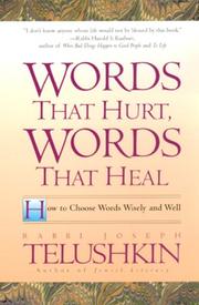 Cover of: Words That Hurt, Words That Heal: How to Choose Words Wisely and Well