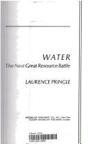 Cover of: Water, the next great resource battle