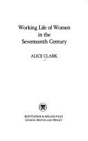Working life of women in the seventeenth century by Alice Clark