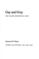 Cover of: Gay and gray: the older homosexual man