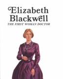 Cover of: Elizabeth Blackwell, the first woman doctor