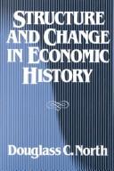 Cover of: Structure and change in economic history by Douglass Cecil North