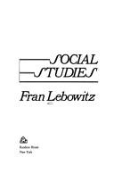 Cover of: Social studies by Fran Lebowitz