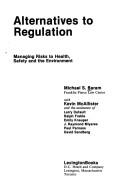 Alternatives to regulation : managing risks to health, safety and the envirnonment