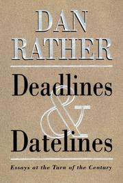 Deadlines and datelines by Dan Rather