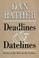 Cover of: Deadlines and datelines
