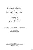 Project evaluation in regional perspective : a study of an irrigation project in Northwest Malaysia