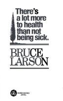 Cover of: There's a Lot More to Health Than Not Being Sick