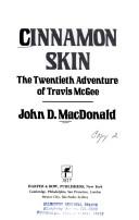 Cover of: Cinnamon skin: the twentieth adventure of Travis McGee
