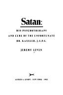 Cover of: Satan, his psychotherapy and cure by the unfortunate Dr. Kassler, J.S.P.S.