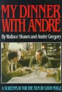 Cover of: My dinner with André: a screenplay