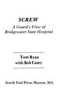 Cover of: Screw, a guard's view of Bridgewater State Hospital