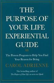 Cover of: The Purpose of Your Life Experiential Guide : The Proven Program to Help You Find Your Reason for Being