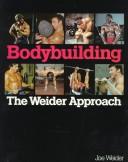 Cover of: Bodybuilding, the Weider approach