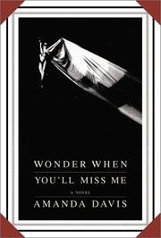 Cover of: Wonder when you'll miss me