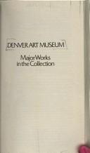 Cover of: Denver Art Museum: major works in the collection.