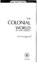Cover of: The colonial world of Latin America