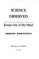 Cover of: Science observed by Jeremy Bernstein