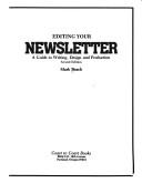 Cover of: Editing your newsletter: a guide to writing, design, and production