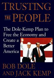 Cover of: Trusting the people: the Dole-Kemp plan to free the economy and create a better America : balance the budget, cut taxes 15%, raise wages