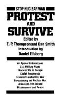 Cover of: Protest and survive by E. P. Thompson, Dan Smith